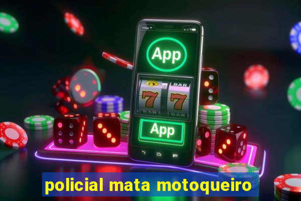 policial mata motoqueiro